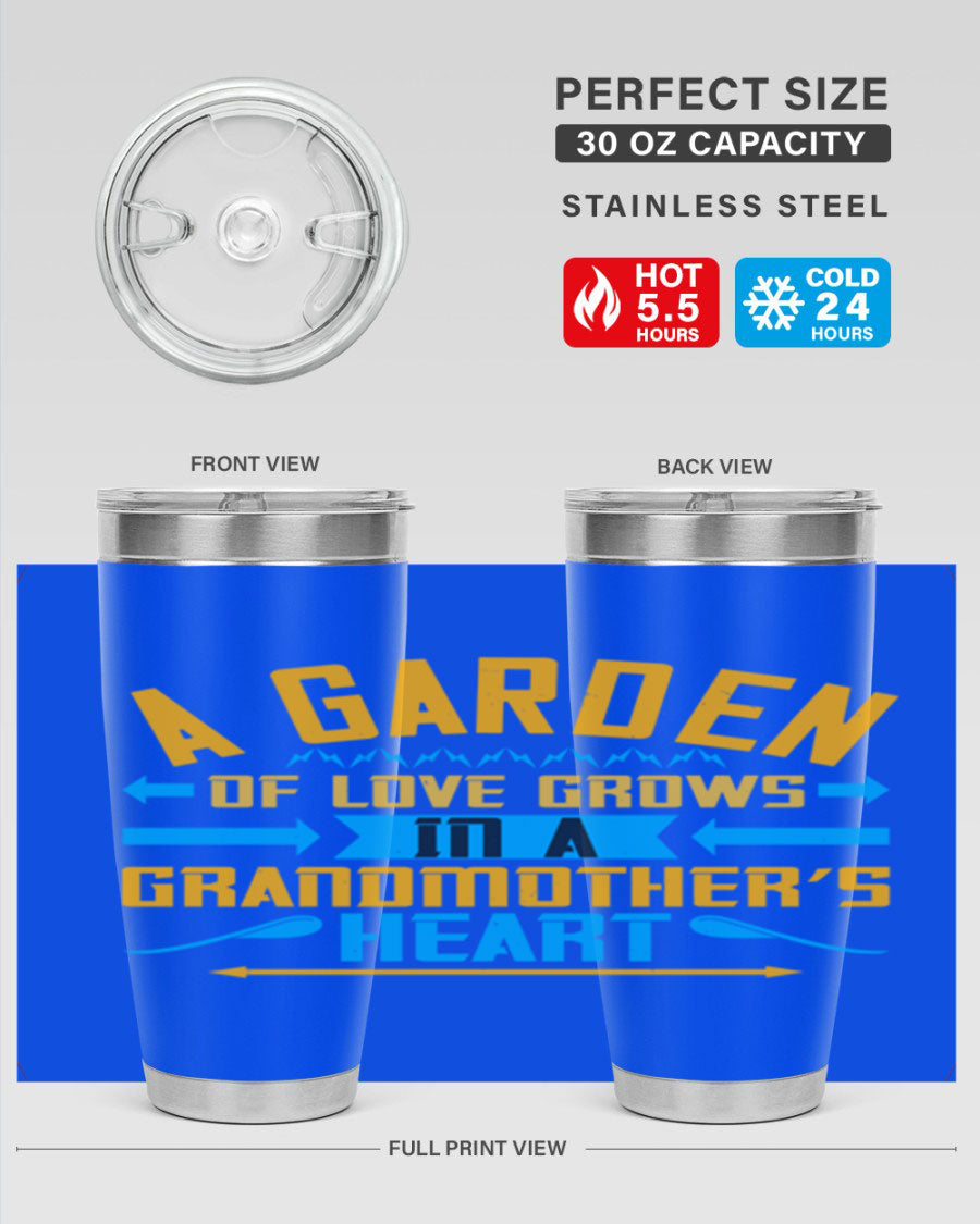 A beautifully designed 20oz and 30oz stainless steel tumbler featuring the phrase 'A garden of love grows in a grandmother’s heart', showcasing its elegant and heartfelt design.