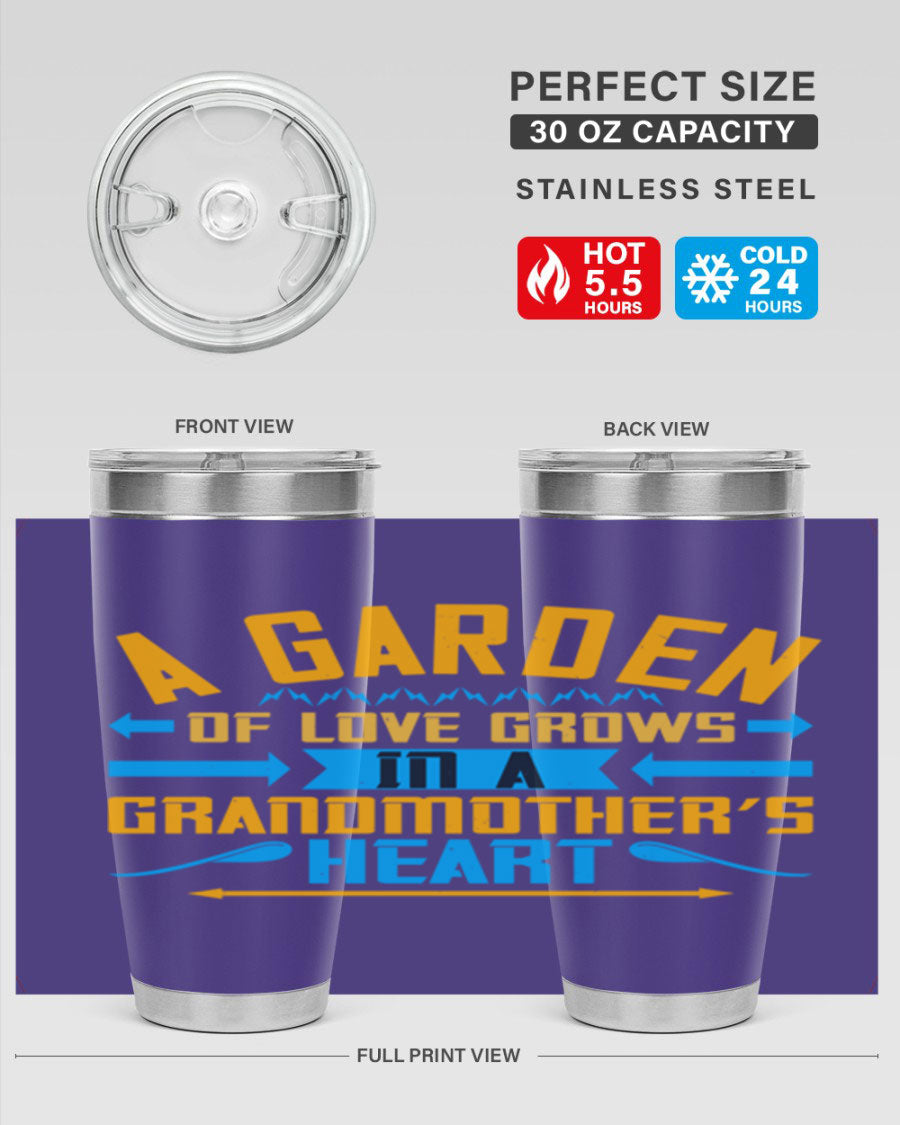 A beautifully designed 20oz and 30oz stainless steel tumbler featuring the phrase 'A garden of love grows in a grandmother’s heart', showcasing its elegant and heartfelt design.