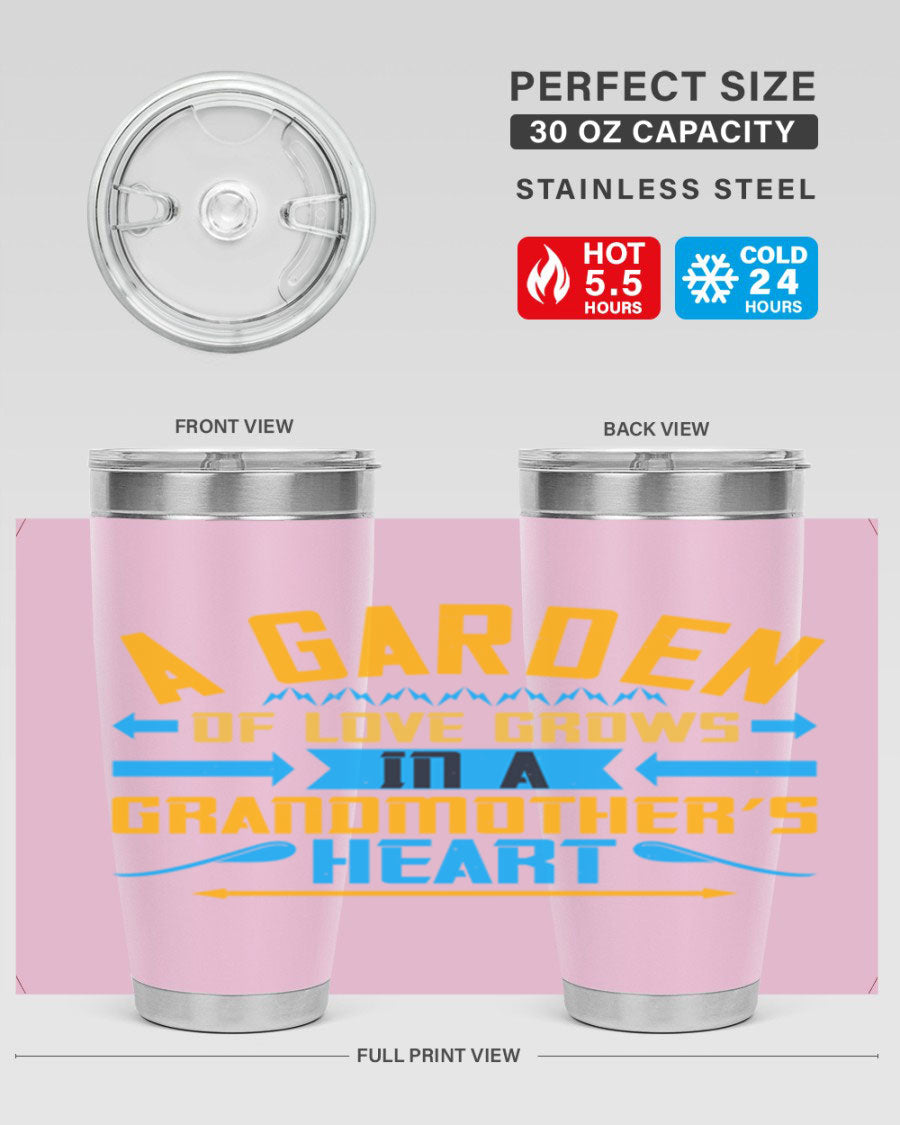 A beautifully designed 20oz and 30oz stainless steel tumbler featuring the phrase 'A garden of love grows in a grandmother’s heart', showcasing its elegant and heartfelt design.