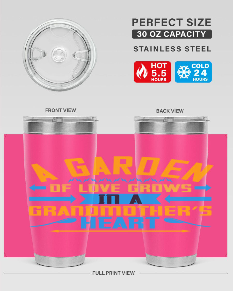 A beautifully designed 20oz and 30oz stainless steel tumbler featuring the phrase 'A garden of love grows in a grandmother’s heart', showcasing its elegant and heartfelt design.