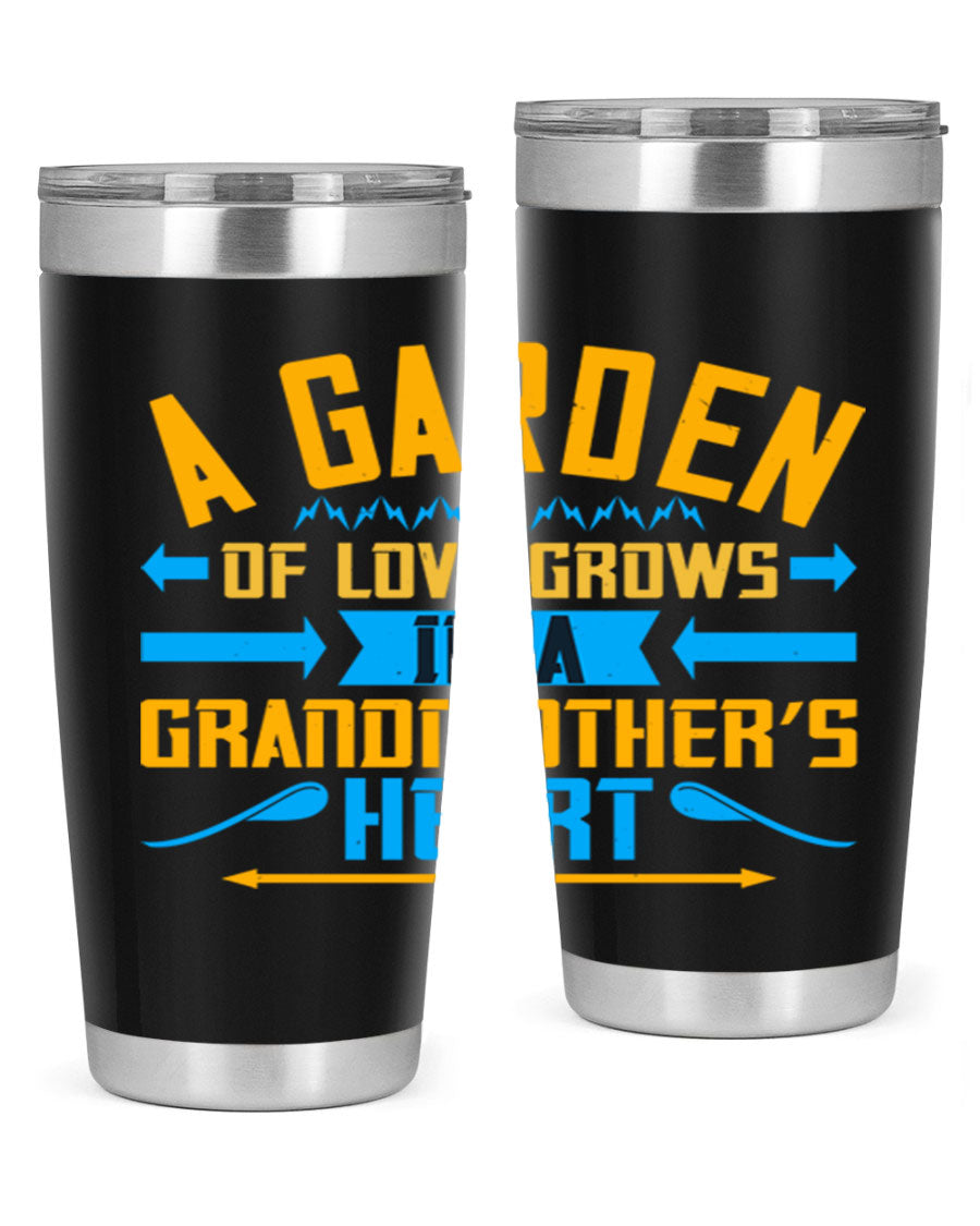 A beautifully designed 20oz and 30oz stainless steel tumbler featuring the phrase 'A garden of love grows in a grandmother’s heart', showcasing its elegant and heartfelt design.