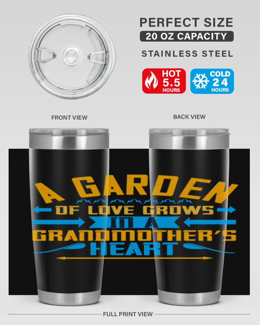 A beautifully designed 20oz and 30oz stainless steel tumbler featuring the phrase 'A garden of love grows in a grandmother’s heart', showcasing its elegant and heartfelt design.