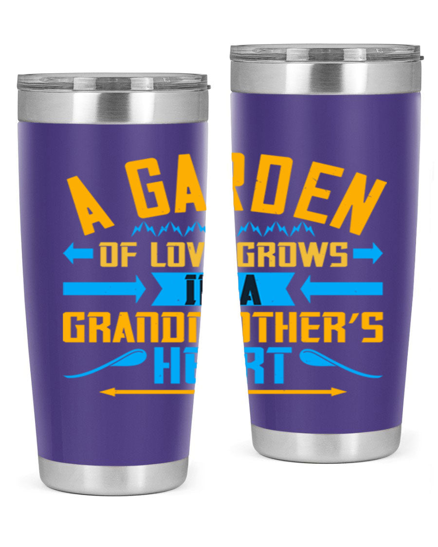A beautifully designed 20oz and 30oz stainless steel tumbler featuring the phrase 'A garden of love grows in a grandmother’s heart', showcasing its elegant and heartfelt design.