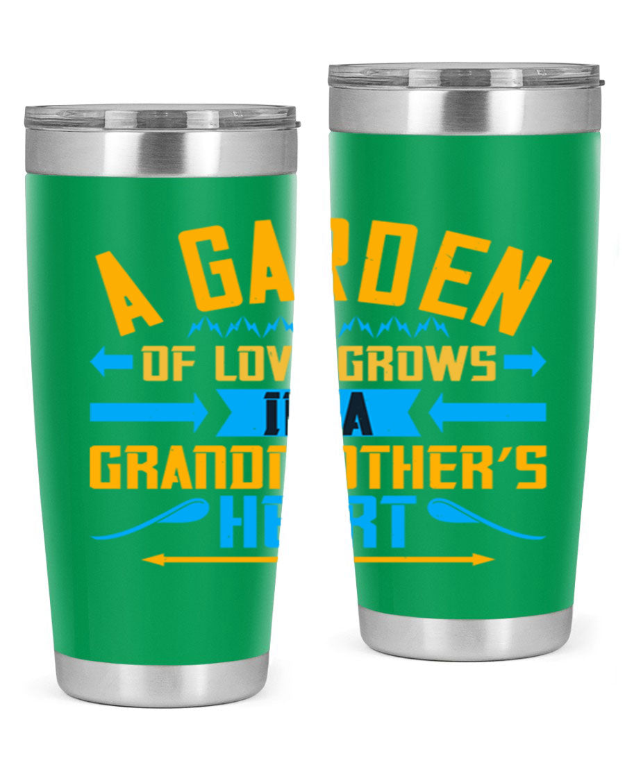 A beautifully designed 20oz and 30oz stainless steel tumbler featuring the phrase 'A garden of love grows in a grandmother’s heart', showcasing its elegant and heartfelt design.