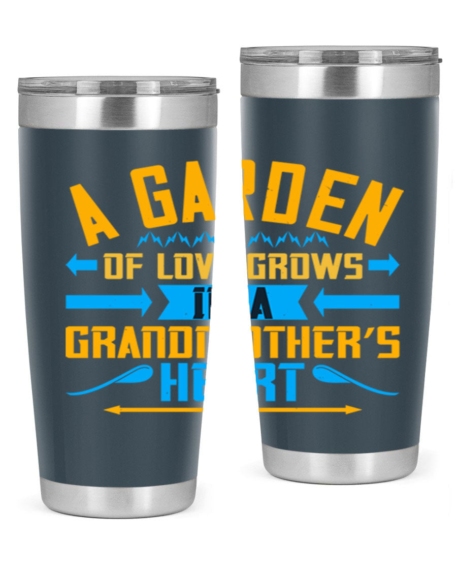 A beautifully designed 20oz and 30oz stainless steel tumbler featuring the phrase 'A garden of love grows in a grandmother’s heart', showcasing its elegant and heartfelt design.