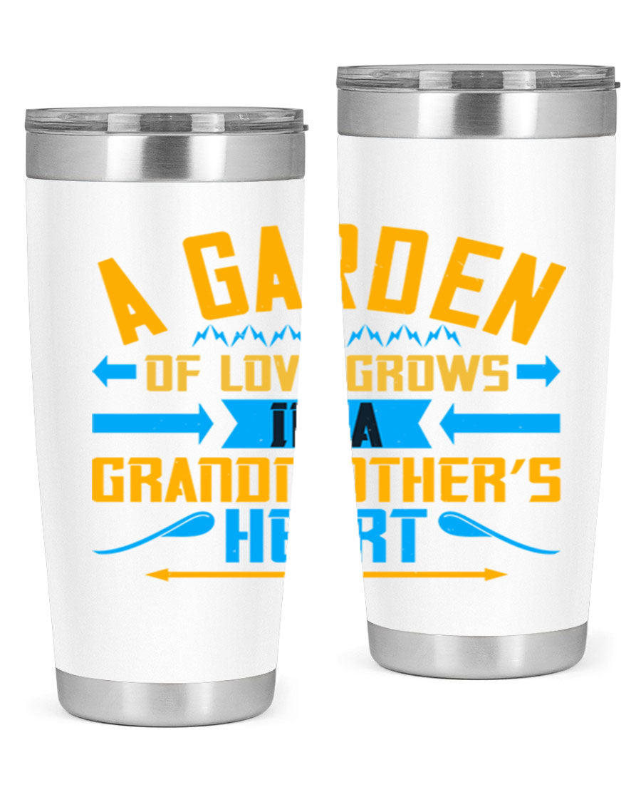 A beautifully designed 20oz and 30oz stainless steel tumbler featuring the phrase 'A garden of love grows in a grandmother’s heart', showcasing its elegant and heartfelt design.