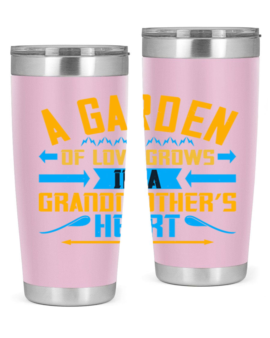 A beautifully designed 20oz and 30oz stainless steel tumbler featuring the phrase 'A garden of love grows in a grandmother’s heart', showcasing its elegant and heartfelt design.