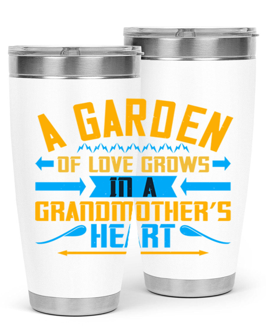 A beautifully designed 20oz and 30oz stainless steel tumbler featuring the phrase 'A garden of love grows in a grandmother’s heart', showcasing its elegant and heartfelt design.