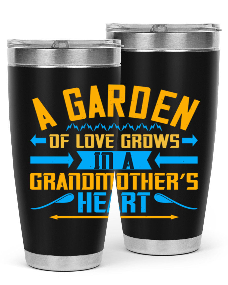 A beautifully designed 20oz and 30oz stainless steel tumbler featuring the phrase 'A garden of love grows in a grandmother’s heart', showcasing its elegant and heartfelt design.
