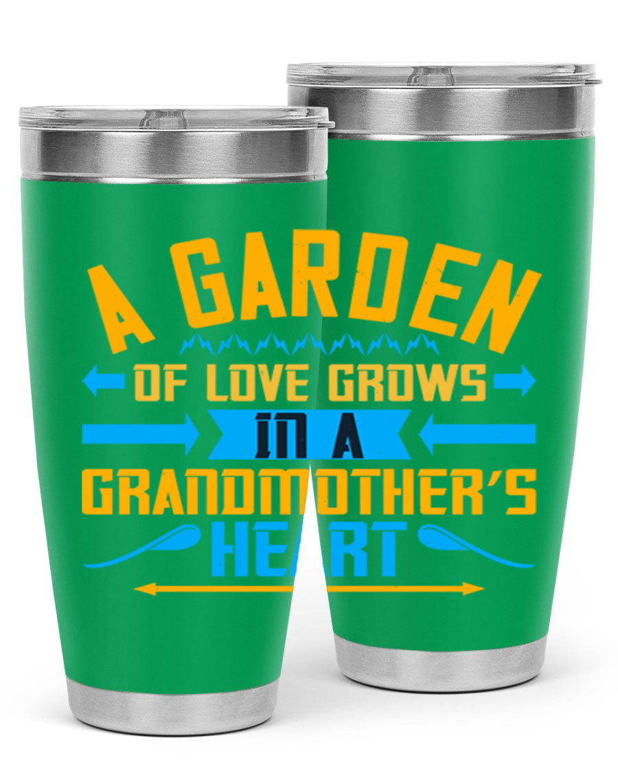 A beautifully designed 20oz and 30oz stainless steel tumbler featuring the phrase 'A garden of love grows in a grandmother’s heart', showcasing its elegant and heartfelt design.