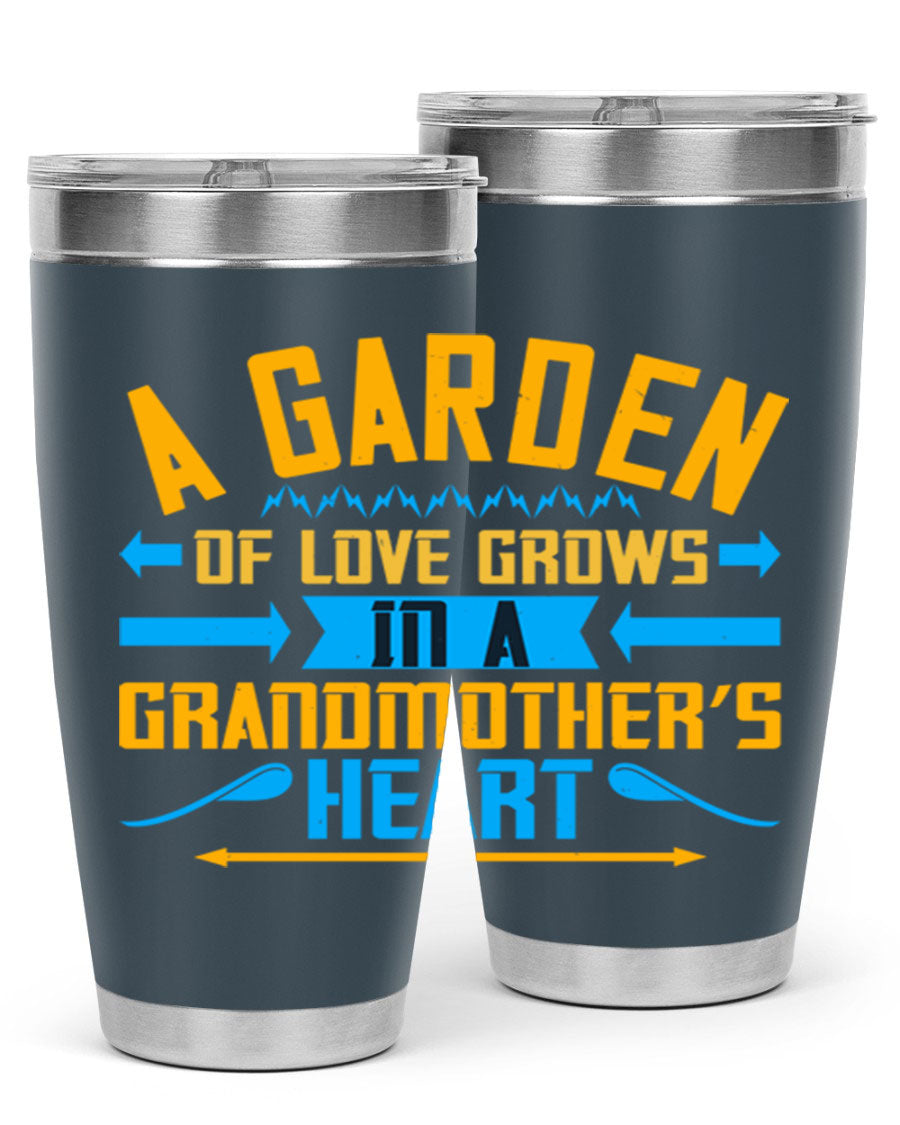 A beautifully designed 20oz and 30oz stainless steel tumbler featuring the phrase 'A garden of love grows in a grandmother’s heart', showcasing its elegant and heartfelt design.
