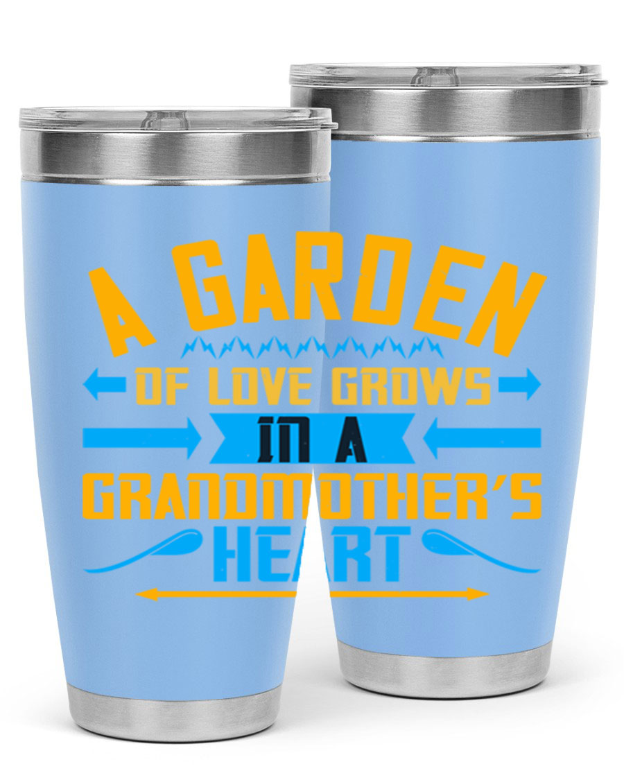 A beautifully designed 20oz and 30oz stainless steel tumbler featuring the phrase 'A garden of love grows in a grandmother’s heart', showcasing its elegant and heartfelt design.