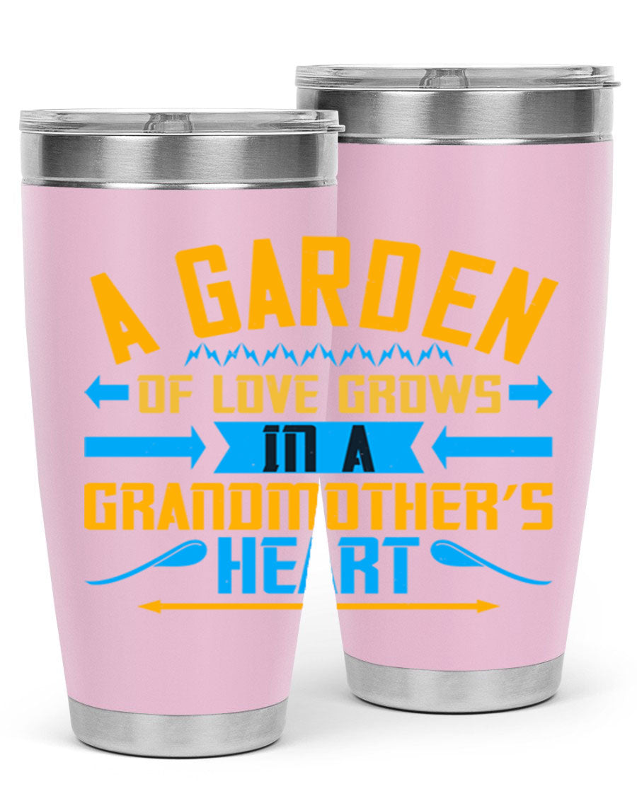 A beautifully designed 20oz and 30oz stainless steel tumbler featuring the phrase 'A garden of love grows in a grandmother’s heart', showcasing its elegant and heartfelt design.