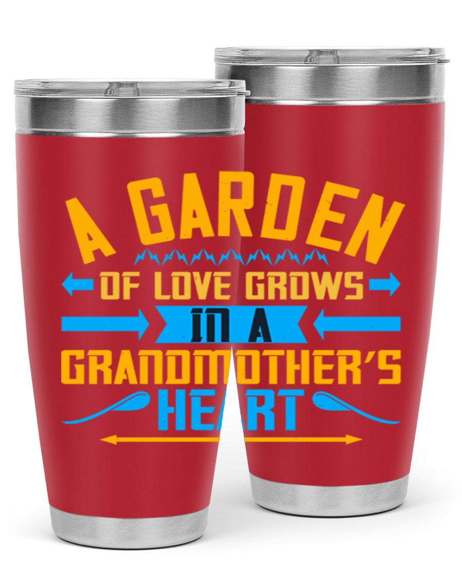 A beautifully designed 20oz and 30oz stainless steel tumbler featuring the phrase 'A garden of love grows in a grandmother’s heart', showcasing its elegant and heartfelt design.