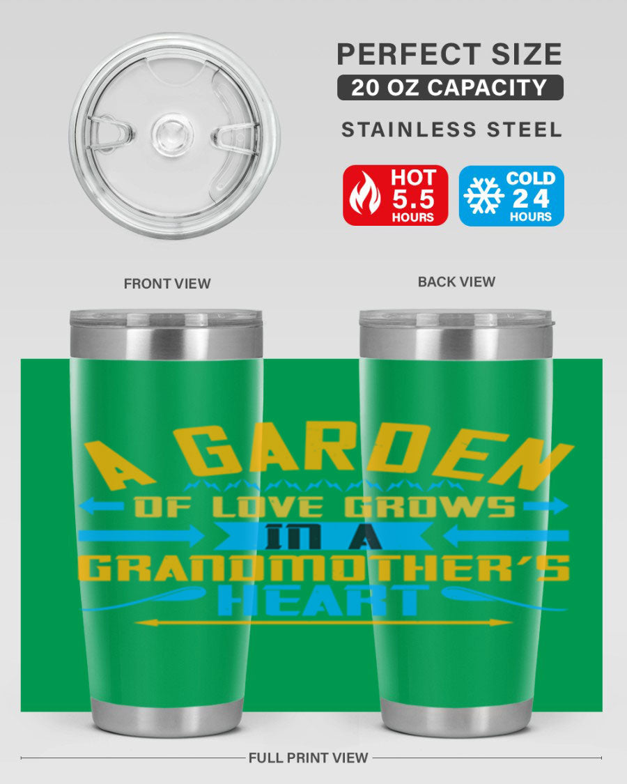 A beautifully designed 20oz and 30oz stainless steel tumbler featuring the phrase 'A garden of love grows in a grandmother’s heart', showcasing its elegant and heartfelt design.