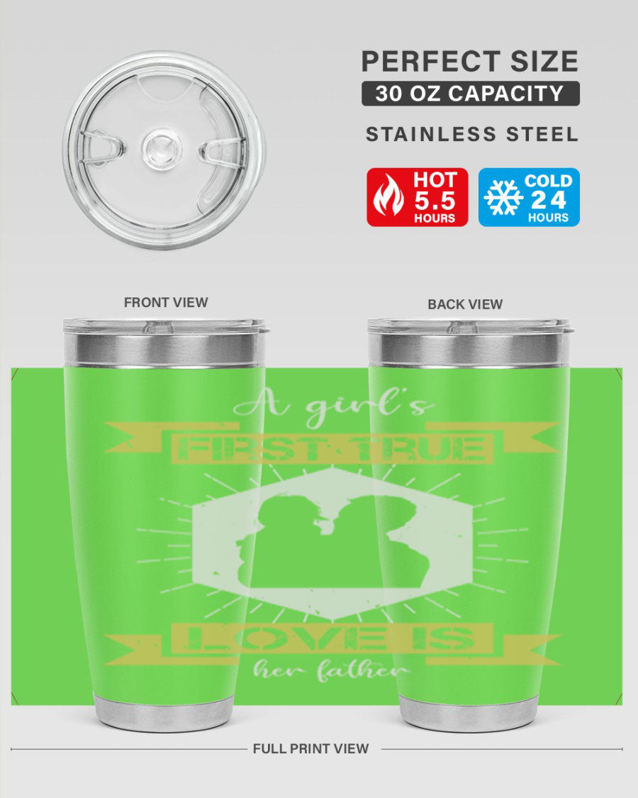 A stylish 20oz and 30oz stainless steel tumbler with a press-in lid, featuring a design that reads 'a girl’s first true love 119#', perfect for Father's Day gifts.