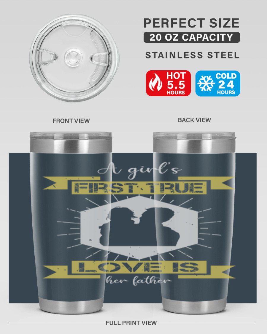 A stylish 20oz and 30oz stainless steel tumbler with a press-in lid, featuring a design that reads 'a girl’s first true love 119#', perfect for Father's Day gifts.