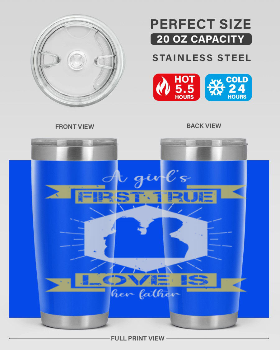 A stylish 20oz and 30oz stainless steel tumbler with a press-in lid, featuring a design that reads 'a girl’s first true love 119#', perfect for Father's Day gifts.