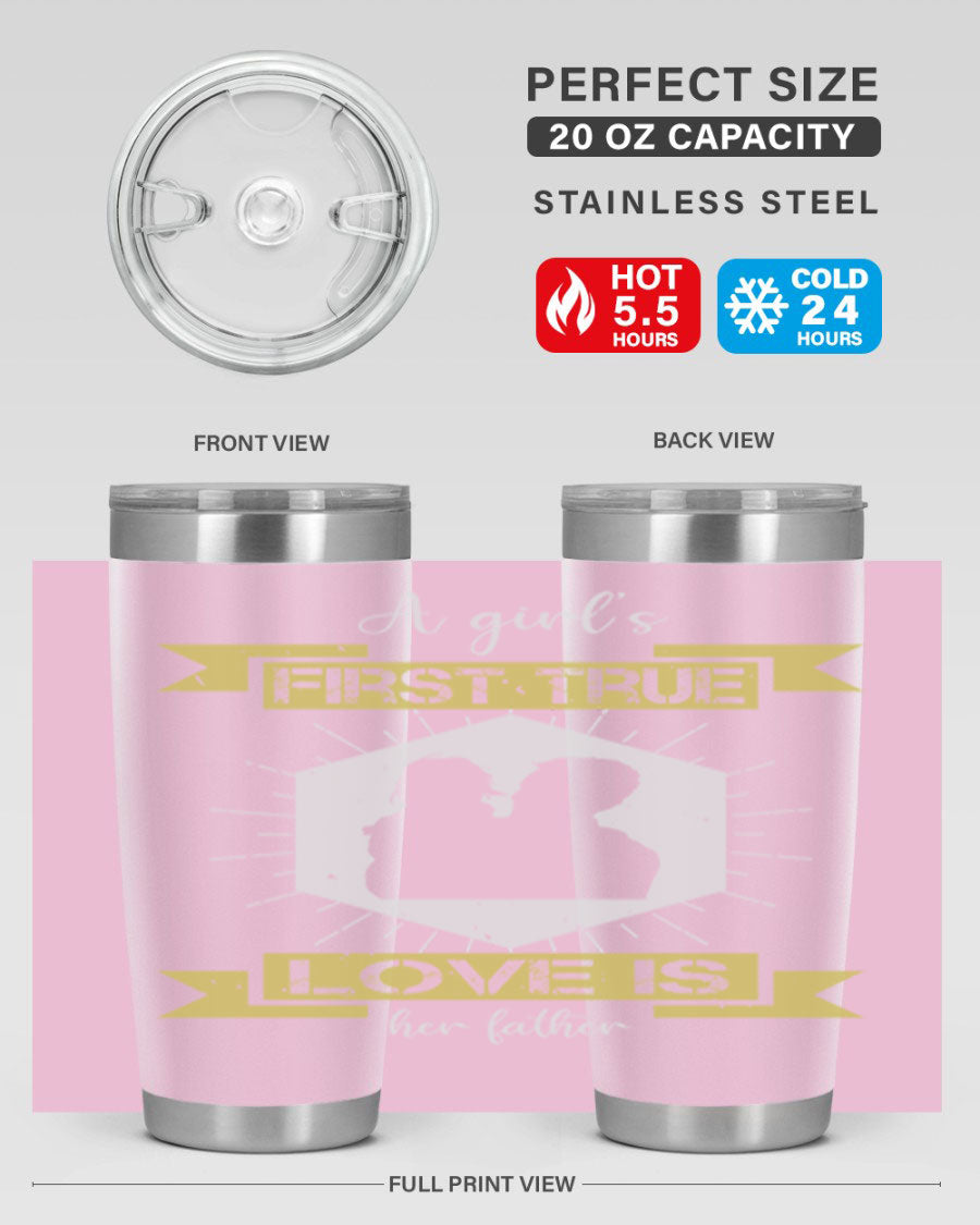A stylish 20oz and 30oz stainless steel tumbler with a press-in lid, featuring a design that reads 'a girl’s first true love 119#', perfect for Father's Day gifts.