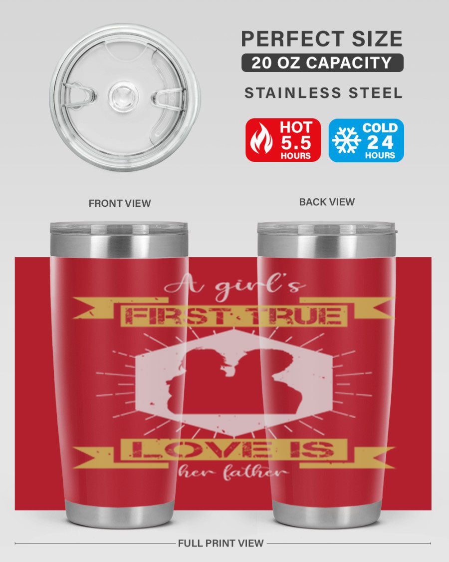 A stylish 20oz and 30oz stainless steel tumbler with a press-in lid, featuring a design that reads 'a girl’s first true love 119#', perfect for Father's Day gifts.