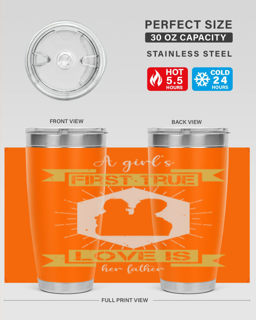 A stylish 20oz and 30oz stainless steel tumbler with a press-in lid, featuring a design that reads 'a girl’s first true love 119#', perfect for Father's Day gifts.
