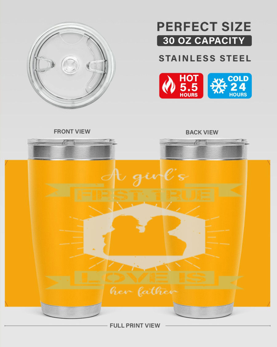 A stylish 20oz and 30oz stainless steel tumbler with a press-in lid, featuring a design that reads 'a girl’s first true love 119#', perfect for Father's Day gifts.