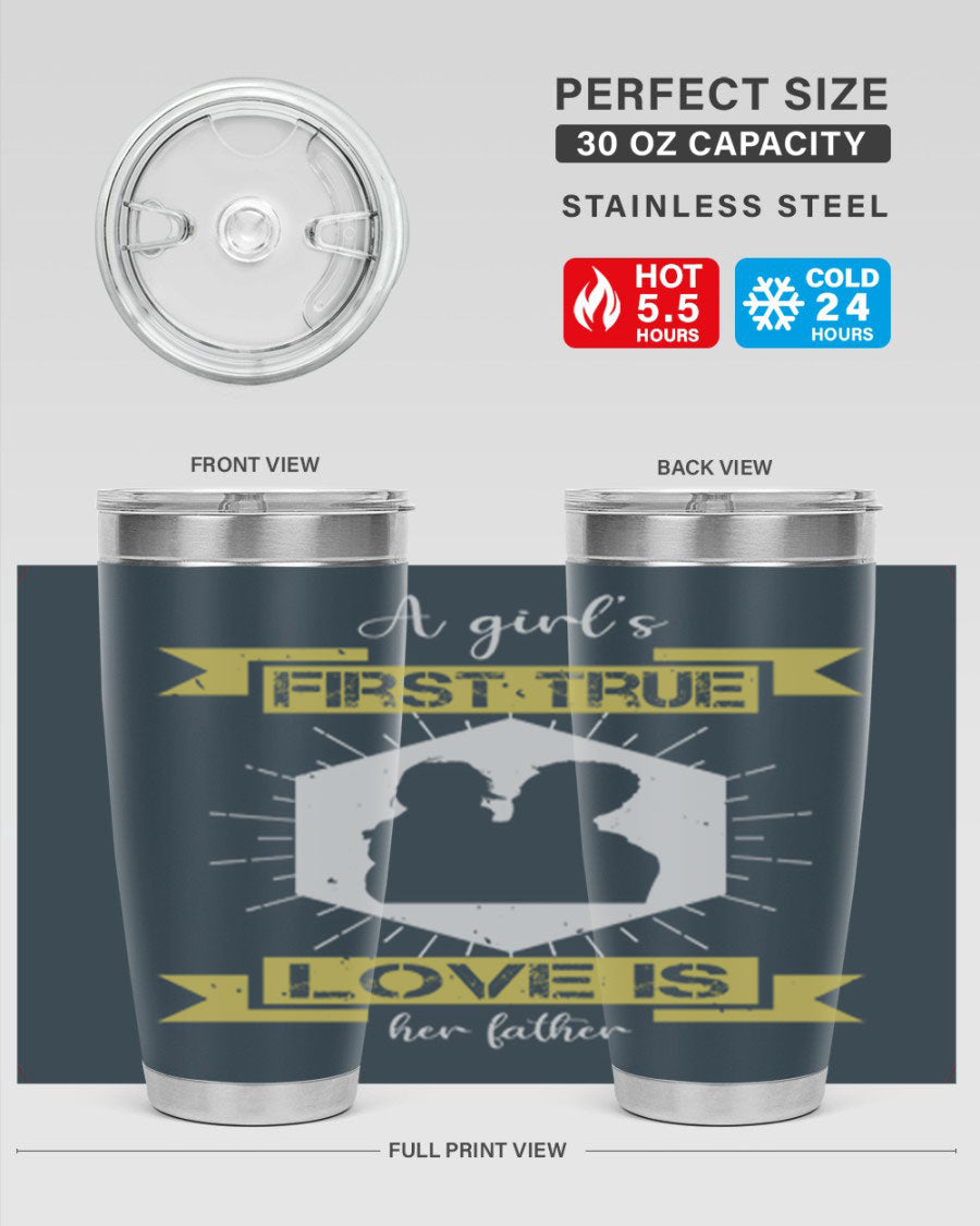 A stylish 20oz and 30oz stainless steel tumbler with a press-in lid, featuring a design that reads 'a girl’s first true love 119#', perfect for Father's Day gifts.