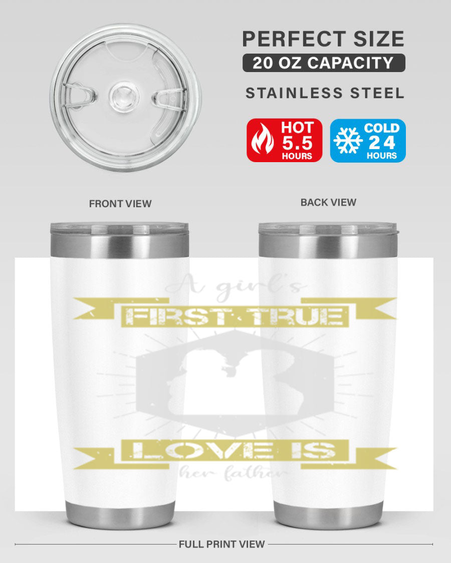 A stylish 20oz and 30oz stainless steel tumbler with a press-in lid, featuring a design that reads 'a girl’s first true love 119#', perfect for Father's Day gifts.