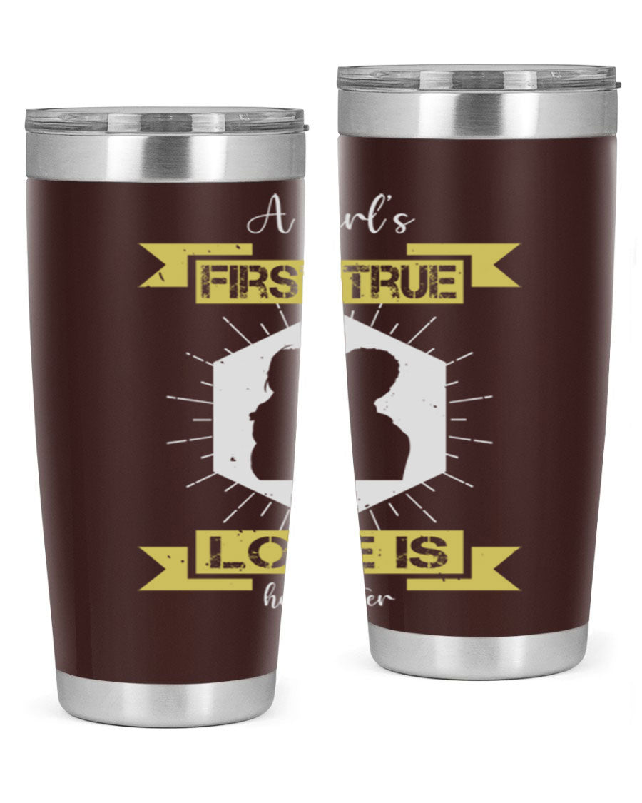 A stylish 20oz and 30oz stainless steel tumbler with a press-in lid, featuring a design that reads 'a girl’s first true love 119#', perfect for Father's Day gifts.