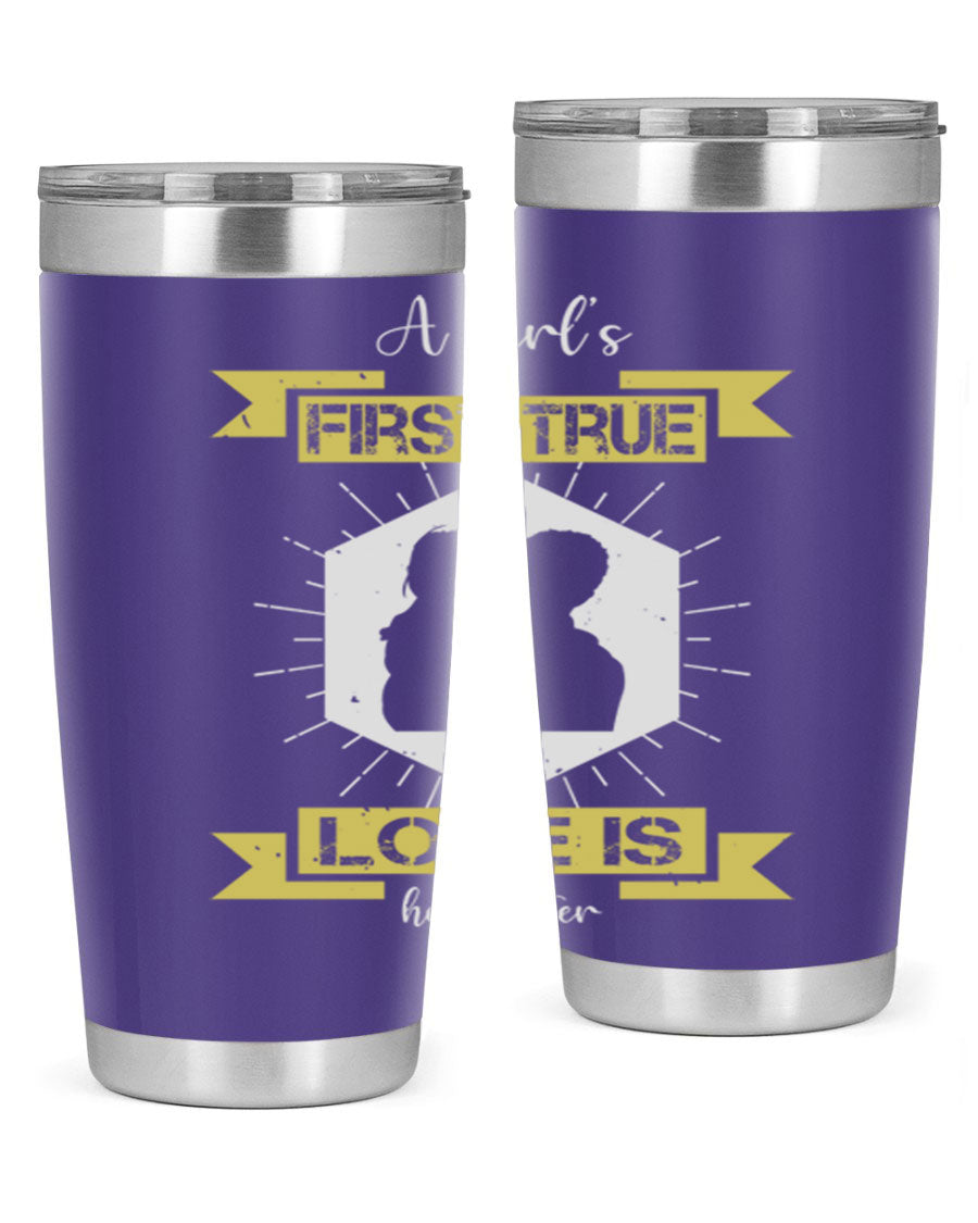 A stylish 20oz and 30oz stainless steel tumbler with a press-in lid, featuring a design that reads 'a girl’s first true love 119#', perfect for Father's Day gifts.