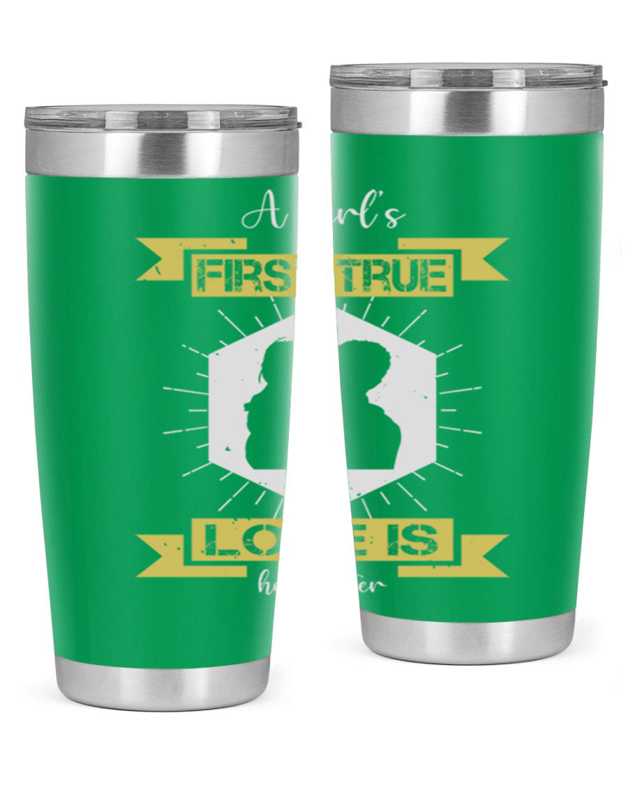 A stylish 20oz and 30oz stainless steel tumbler with a press-in lid, featuring a design that reads 'a girl’s first true love 119#', perfect for Father's Day gifts.
