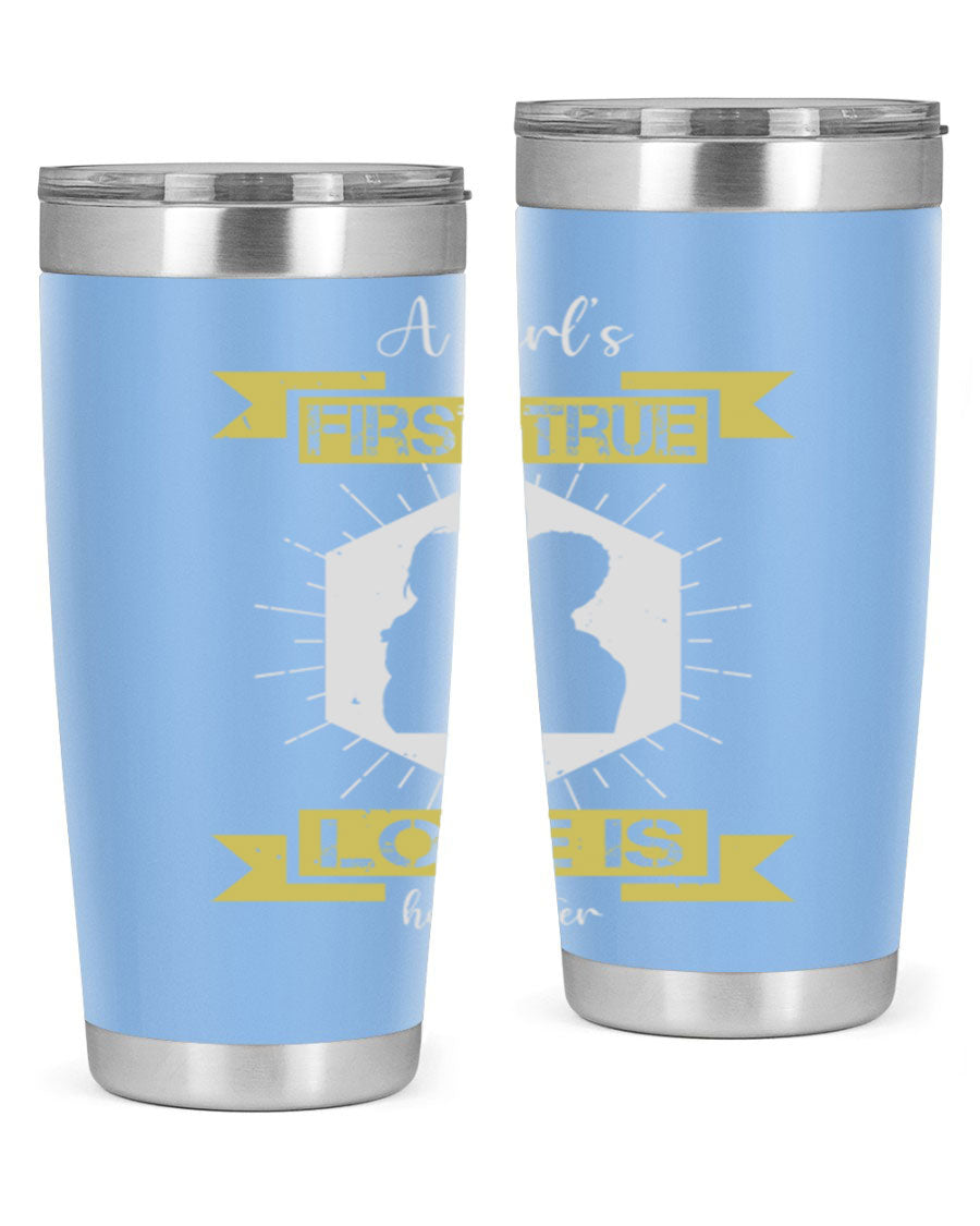 A stylish 20oz and 30oz stainless steel tumbler with a press-in lid, featuring a design that reads 'a girl’s first true love 119#', perfect for Father's Day gifts.