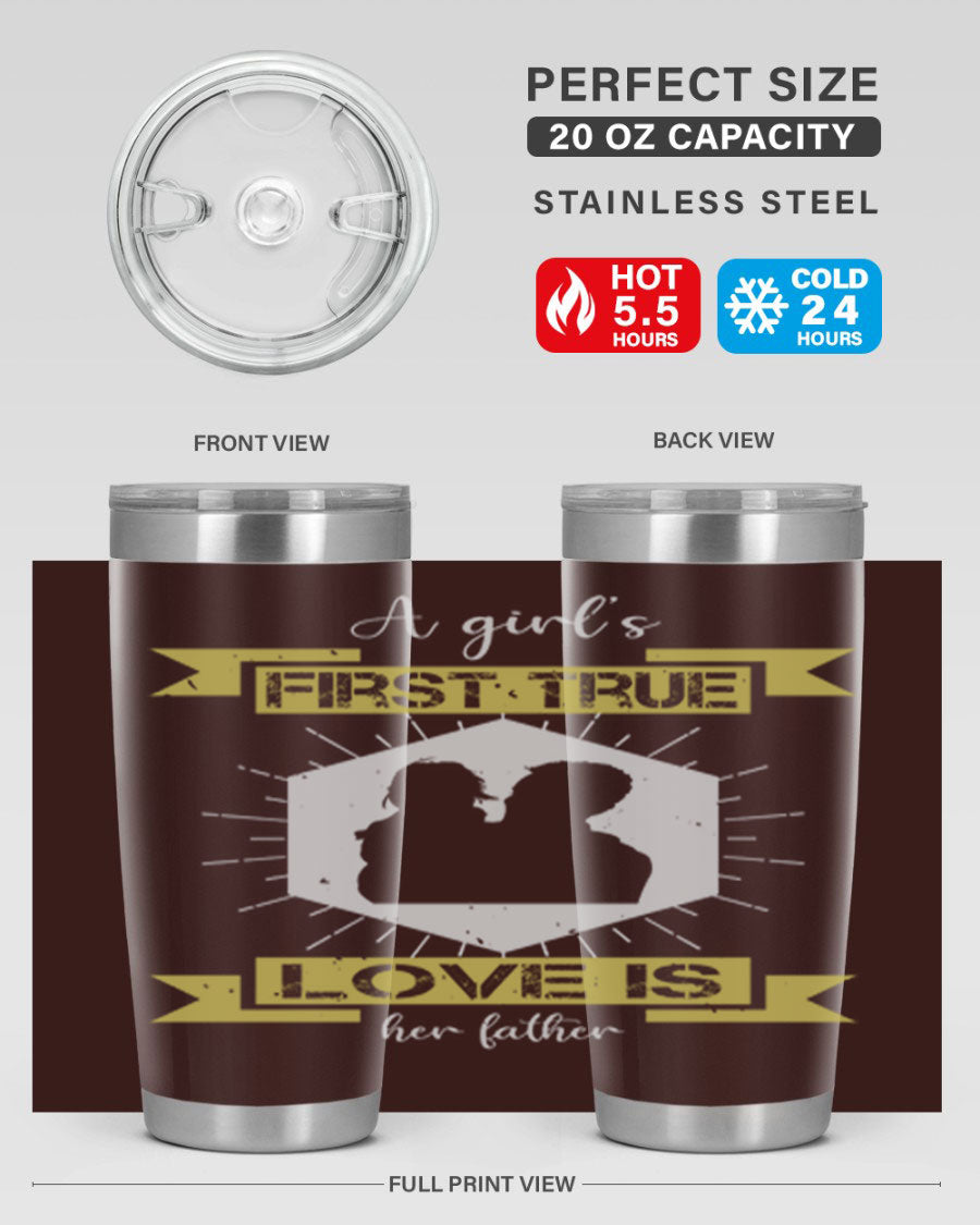 A stylish 20oz and 30oz stainless steel tumbler with a press-in lid, featuring a design that reads 'a girl’s first true love 119#', perfect for Father's Day gifts.