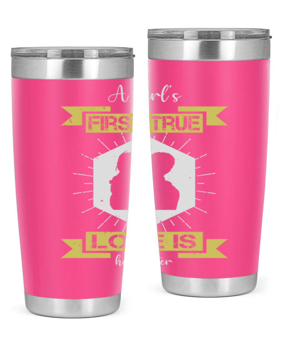 A stylish 20oz and 30oz stainless steel tumbler with a press-in lid, featuring a design that reads 'a girl’s first true love 119#', perfect for Father's Day gifts.