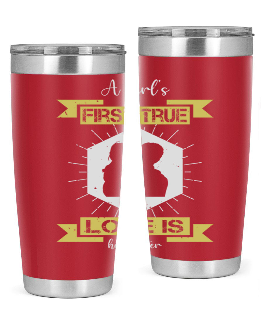 A stylish 20oz and 30oz stainless steel tumbler with a press-in lid, featuring a design that reads 'a girl’s first true love 119#', perfect for Father's Day gifts.