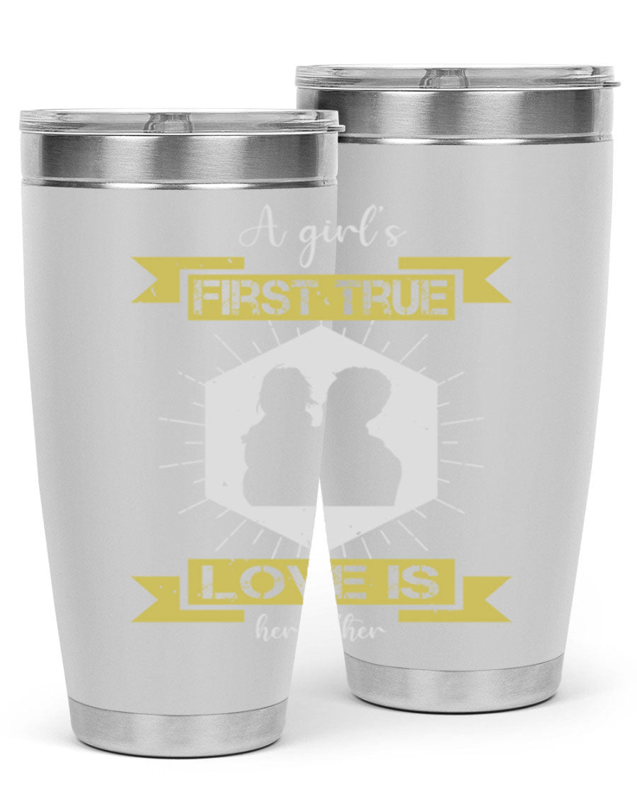 A stylish 20oz and 30oz stainless steel tumbler with a press-in lid, featuring a design that reads 'a girl’s first true love 119#', perfect for Father's Day gifts.