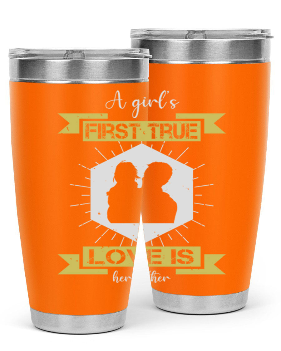 A stylish 20oz and 30oz stainless steel tumbler with a press-in lid, featuring a design that reads 'a girl’s first true love 119#', perfect for Father's Day gifts.