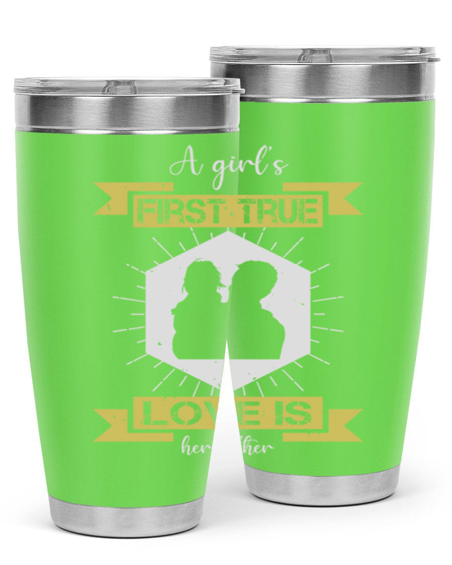 A stylish 20oz and 30oz stainless steel tumbler with a press-in lid, featuring a design that reads 'a girl’s first true love 119#', perfect for Father's Day gifts.