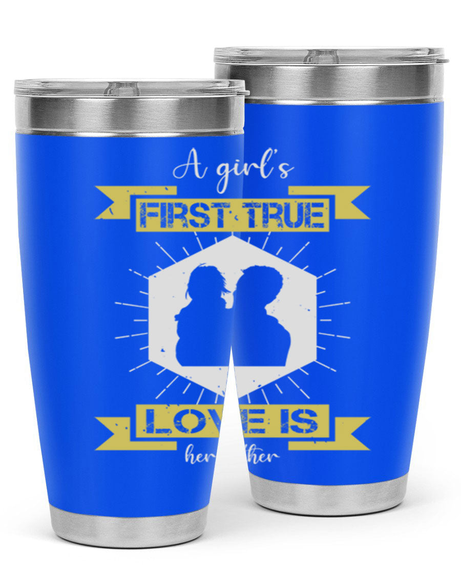 A stylish 20oz and 30oz stainless steel tumbler with a press-in lid, featuring a design that reads 'a girl’s first true love 119#', perfect for Father's Day gifts.