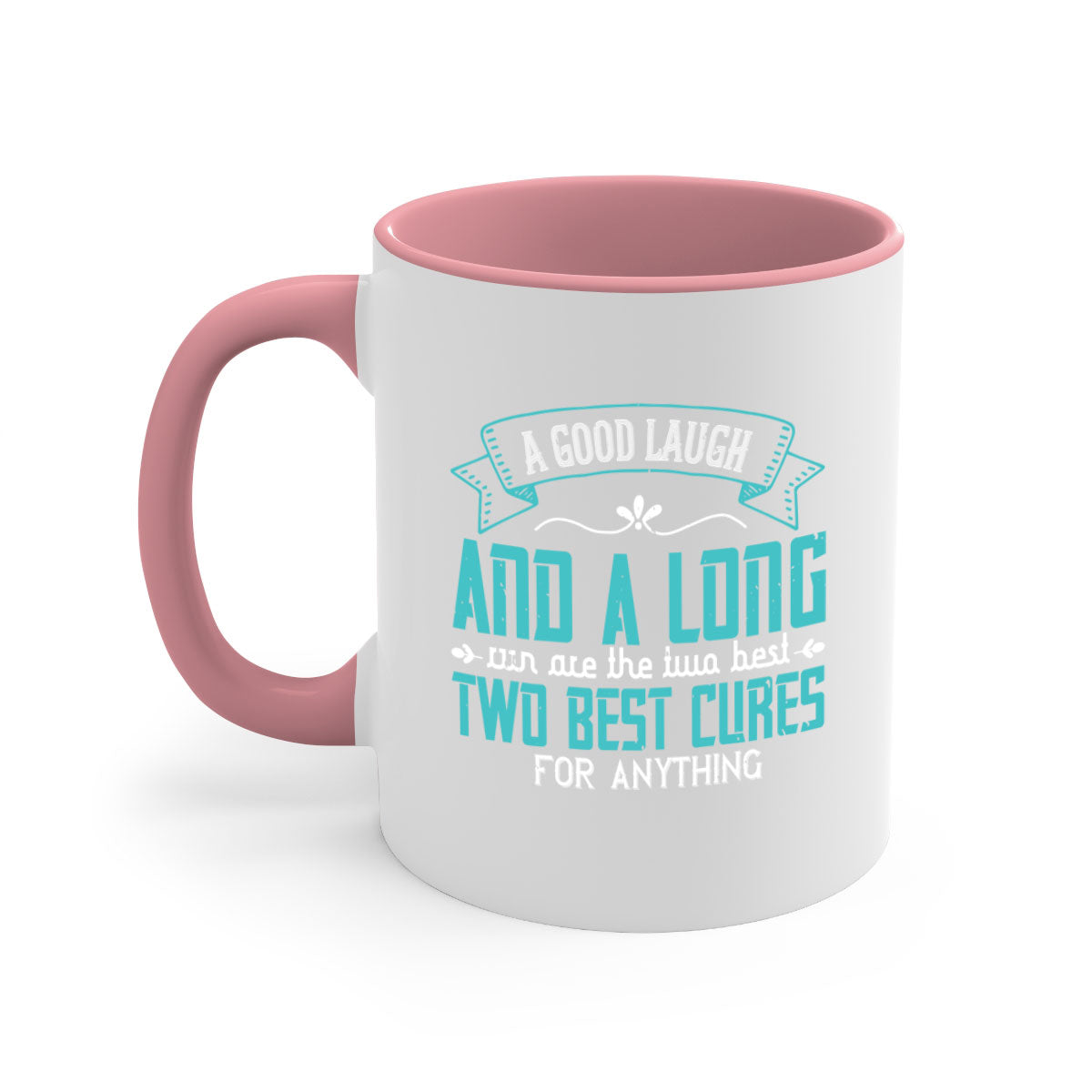 A two-tone ceramic mug with a colored handle and interior, featuring the phrase 'A Good Laugh and a Long Run Are the Two Best Cures for Anything 50#'.