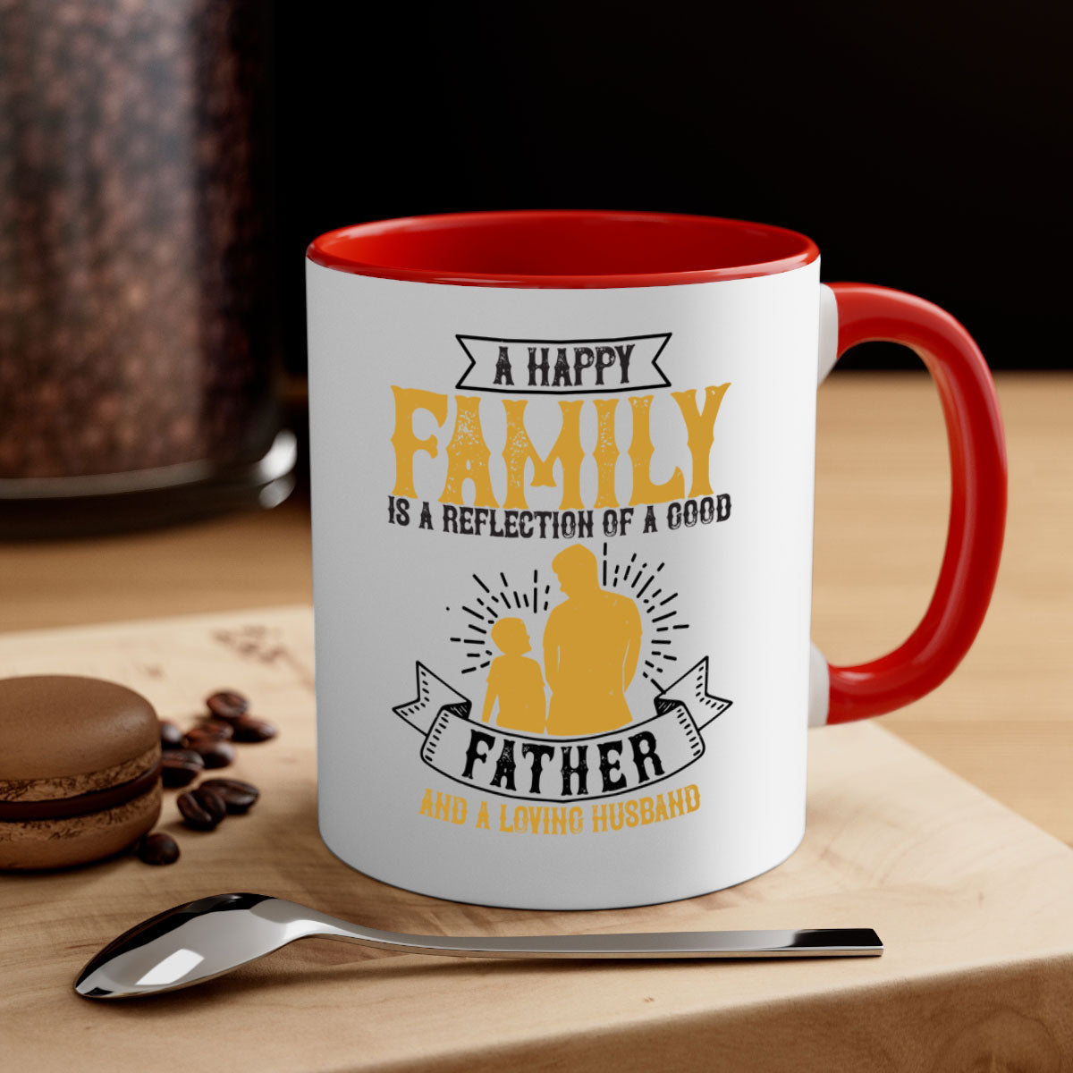 Ceramic mug with a glossy finish featuring a colored handle and interior, showcasing the phrase 'A Happy Family is a Reflection of a Good Father and a Loving Husband'.