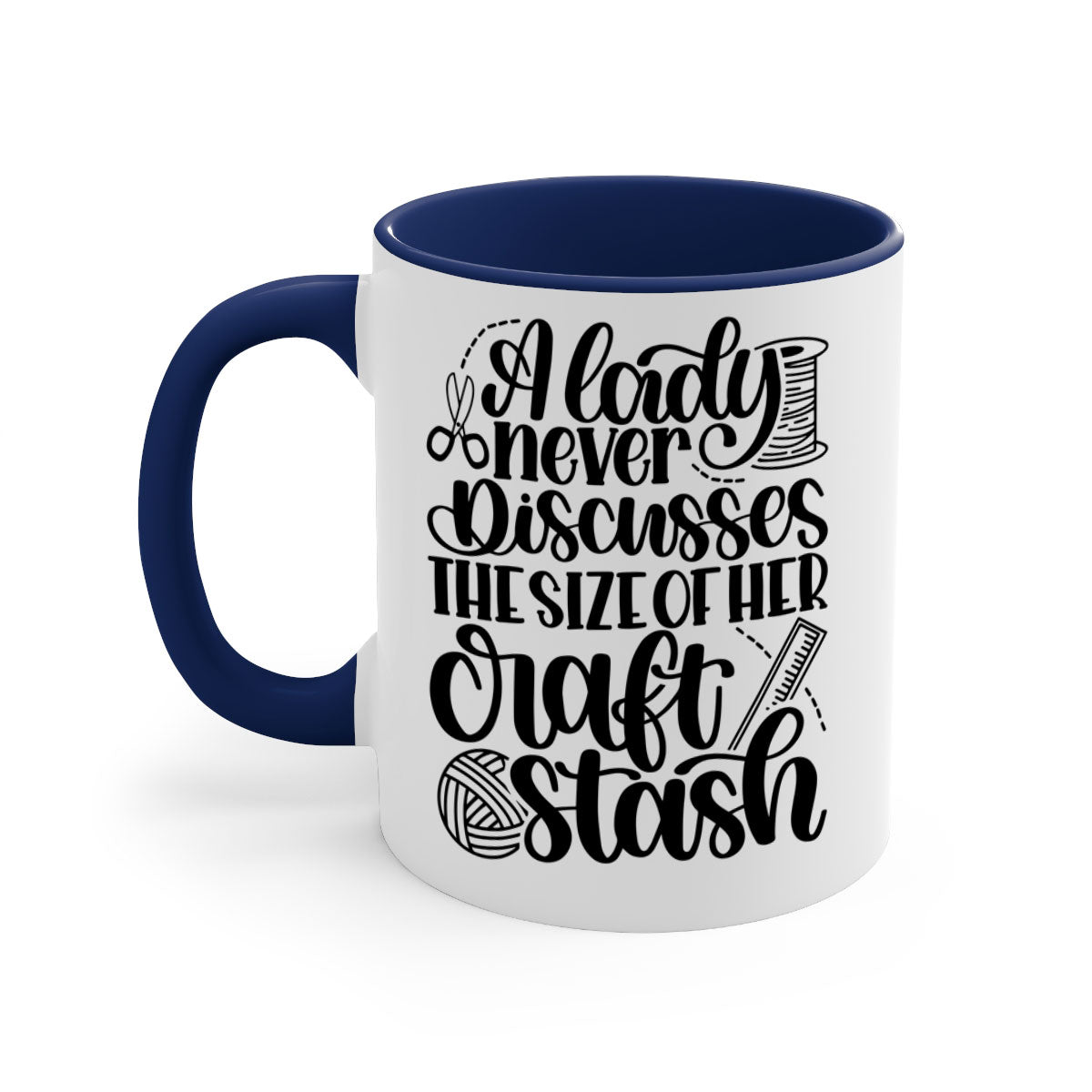 A stylish two-tone ceramic mug with the phrase 'A Lady Never Discusses The Size Of Her Craft Stash', featuring a colored handle and glossy finish.