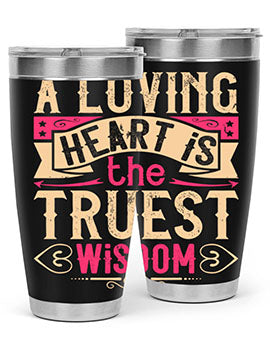 A Loving Heart is the Truest Wisdom Style 39# Tumbler featuring a double wall vacuum stainless steel design with a copper lining.