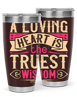 A Loving Heart is the Truest Wisdom Style 39# Tumbler featuring a double wall vacuum stainless steel design with a copper lining.