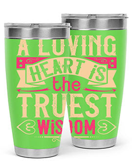 A Loving Heart is the Truest Wisdom Style 39# Tumbler featuring a double wall vacuum stainless steel design with a copper lining.