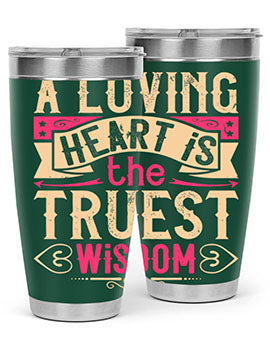 A Loving Heart is the Truest Wisdom Style 39# Tumbler featuring a double wall vacuum stainless steel design with a copper lining.