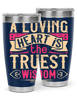 A Loving Heart is the Truest Wisdom Style 39# Tumbler featuring a double wall vacuum stainless steel design with a copper lining.