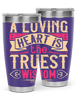 A Loving Heart is the Truest Wisdom Style 39# Tumbler featuring a double wall vacuum stainless steel design with a copper lining.