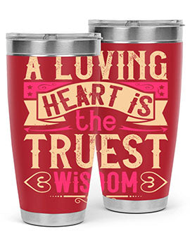 A Loving Heart is the Truest Wisdom Style 39# Tumbler featuring a double wall vacuum stainless steel design with a copper lining.