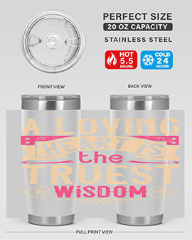 A Loving Heart is the Truest Wisdom Style 39# Tumbler featuring a double wall vacuum stainless steel design with a copper lining.